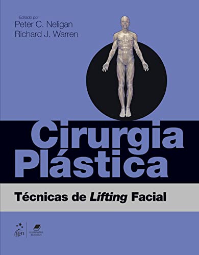 Ler Cirurgia Plástica - Técnicas de Lifting Facial, do autor Peter Peter C. Neligan