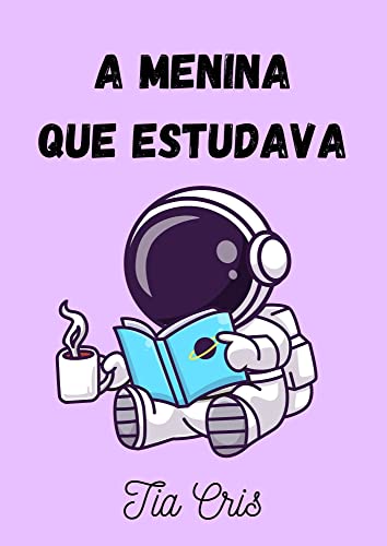Ler A menina que estudava, do autor Tia Cris