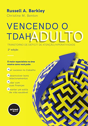 Ler Vencendo o TDAH Adulto: Transtorno de Déficit de Atenção/Hiperatividade, do autor Russell A. Barkley; Christine M. Benton Ler Vencendo o TDAH Adulto: Transtorno de Déficit de Atenção/Hiperatividade, do autor Russell A. Barkley; Christine M. Benton