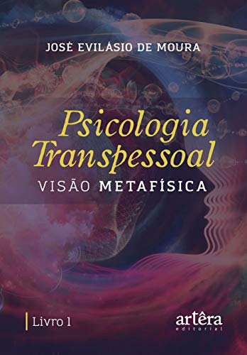 Ler Psicologia transpessoal: visão metafísica, do autor José Evilásio de Moura Ler Psicologia transpessoal: visão metafísica, do autor José Evilásio de Moura