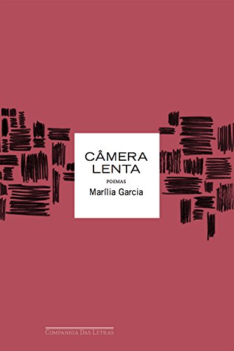 Ler Câmera lenta, do autor Marília Garcia Ler Câmera lenta, do autor Marília Garcia