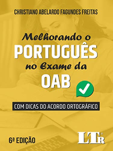 Ler Melhorando O Português No Exame Da Oab - 6ª Edição - Com Dicas Do Acordo Ortográfico, de Christiano Abelardo Fagundes Freitas