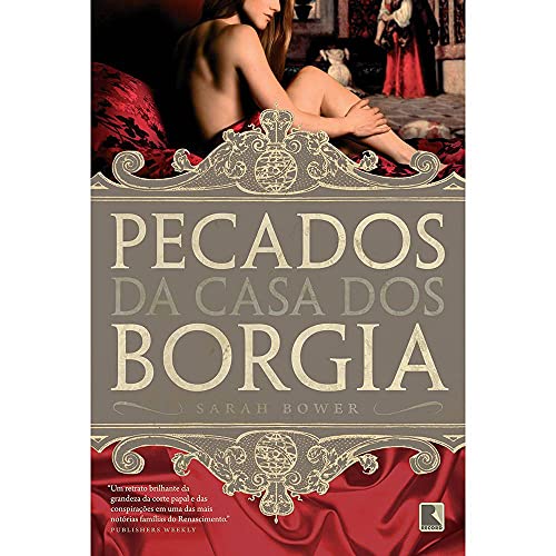 Ler Pecados da casa dos Borgia, do autor Sarah Bower Ler Pecados da casa dos Borgia, do autor Sarah Bower