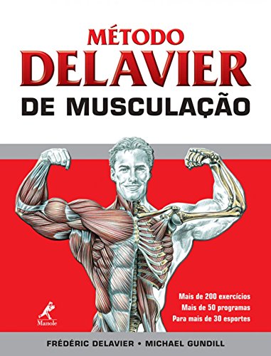 Ler Método Delavier de musculação, do autor Frédéric Delavier; Michael Gundill Ler Método Delavier de musculação, do autor Frédéric Delavier; Michael Gundill