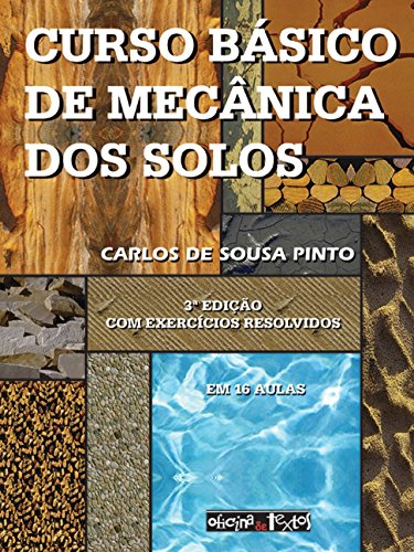 Ler Curso Básico de Mecânica dos Solos, do autor Carlos de Sousa Pinto Ler Curso Básico de Mecânica dos Solos, do autor Carlos de Sousa Pinto