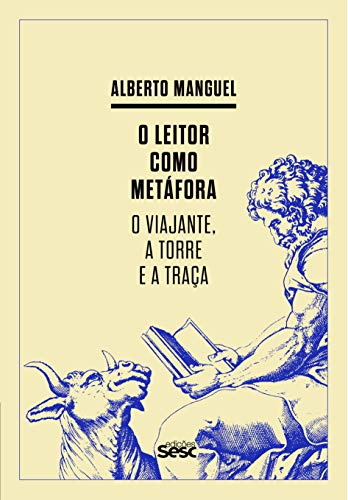 Ler O leitor como metáfora: O viajante, a torre e a traça, do autor Alberto Manguel Ler O leitor como metáfora: O viajante, a torre e a traça, do autor Alberto Manguel