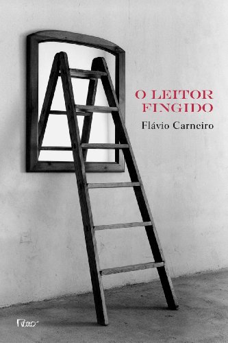 Ler O leitor fingido: Ensaios, de Flávio Carneiro