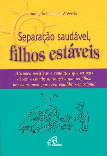 Ler Separação saudável, filhos estáveis: Atitudes positivas e condutas que os pais devem assumir, afirmações que..., do autor Annie Rehbein de Acevedo Ler Separação saudável, filhos estáveis: Atitudes positivas e condutas que os pais devem assumir, afirmações que..., do autor Annie Rehbein de Acevedo
