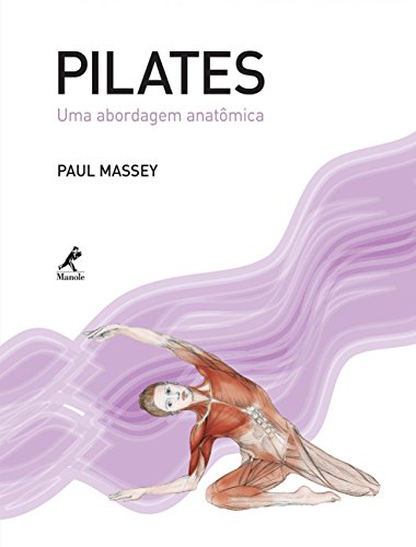Ler Pilates: Uma abordagem anatômica, do autor Paul Massey Ler Pilates: Uma abordagem anatômica, do autor Paul Massey