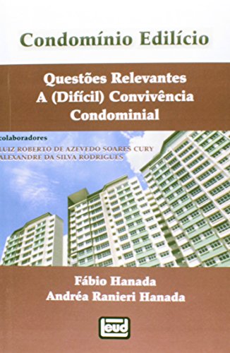 Ler Condomínio Edilício - Questões Relevantes, do autor Fábio Hanada; Andréa Ranieri Hanada Ler Condomínio Edilício - Questões Relevantes, do autor Fábio Hanada; Andréa Ranieri Hanada