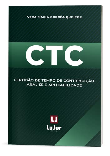 Ler CTC - Certidão de Tempo de Contribuição Análise e Aplicabilidade, do autor Vera Maria Corrêa Queiroz Ler CTC - Certidão de Tempo de Contribuição Análise e Aplicabilidade, do autor Vera Maria Corrêa Queiroz