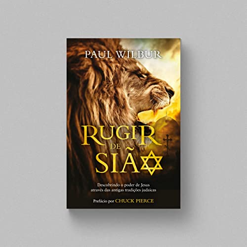 Ler Rugir de Sião, do autor Paul Wilbur Ler Rugir de Sião, do autor Paul Wilbur