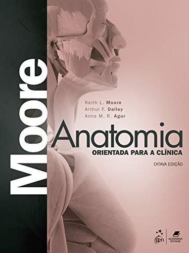 Ler Anatomia Orientada para a Clínica, do autor Arthur F. Dalley Moore Ler Anatomia Orientada para a Clínica, do autor Arthur F. Dalley Moore