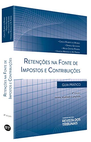 Ler Retenções Na Fonte De Impostos E Contribuições - 4ª Edição (2020), do autor Carlos Roberto De Moraes, Daniela Geovanini, Vanessa Miranda, Milisa Romera