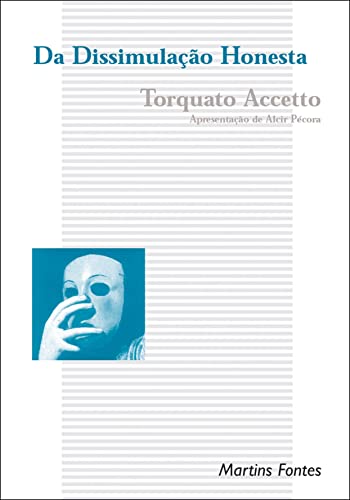 Ler Da dissimulação honesta, do autor Torquato Accetto