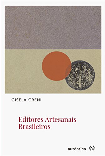 Ler Editores Artesanais Brasileiros, do autor Gisela Creni
