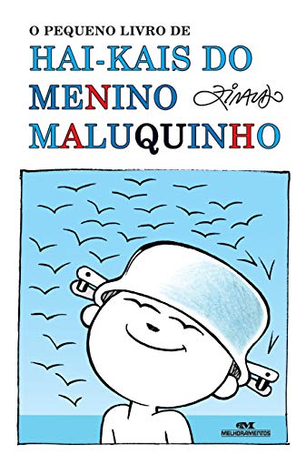 Ler O pequeno livro de hai-kais do Menino Maluquinho (Coleção Menino Maluquinho), do autor Ziraldo Ler O pequeno livro de hai-kais do Menino Maluquinho (Coleção Menino Maluquinho), do autor Ziraldo