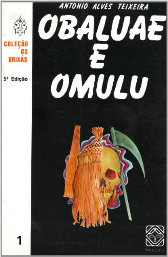 Ler Obaluae e Omulu, do autor Antonio Alves Teixeira Ler Obaluae e Omulu, do autor Antonio Alves Teixeira