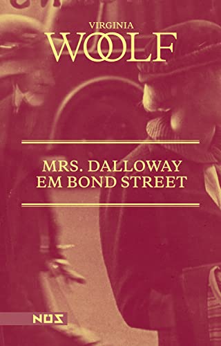 Ler Mrs. Dalloway em Bond Street, do autor Virginia Woolf Ler Mrs. Dalloway em Bond Street, do autor Virginia Woolf