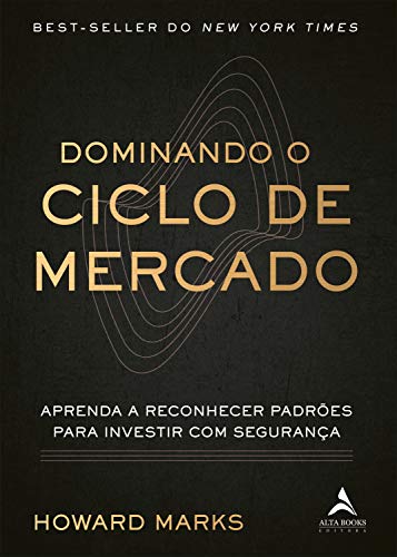Ler Dominando o ciclo de mercado: Aprenda a reconhecer padrões para investir com segurança, do autor Howard Marks Ler Dominando o ciclo de mercado: Aprenda a reconhecer padrões para investir com segurança, do autor Howard Marks