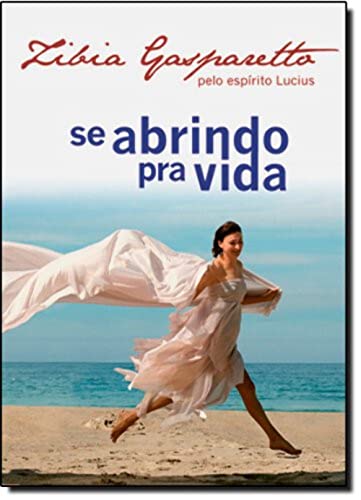 Ler Se Abrindo Pra Vida, do autor Zibia Gasparetto Ler Se Abrindo Pra Vida, do autor Zibia Gasparetto