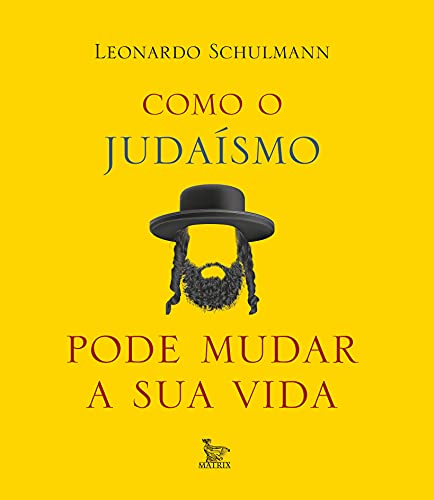 Ler Como o judaísmo pode mudar sua vida, do autor Leonardo Schulmann Ler Como o judaísmo pode mudar sua vida, do autor Leonardo Schulmann