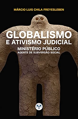 Ler Globalismo E Ativismo Judicial, do autor Márcio Chila Ler Globalismo E Ativismo Judicial, do autor Márcio Chila