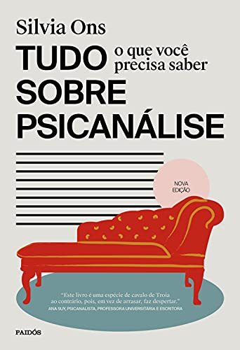 Ler Tudo o que você precisa saber sobre psicanalise: Edição revisada, do autor Silvia Ons Ler Tudo o que você precisa saber sobre psicanalise: Edição revisada, do autor Silvia Ons