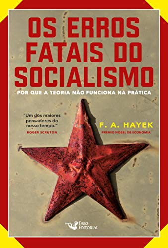 Ler Os erros fatais do Socialismo: Por que a teoria não funciona na prática, do autor F. A. Hayek Ler Os erros fatais do Socialismo: Por que a teoria não funciona na prática, do autor F. A. Hayek