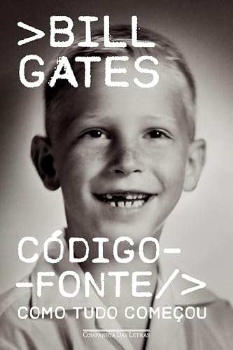 Ler Código-fonte: Como tudo começou, do autor Bill Gates Ler Código-fonte: Como tudo começou, do autor Bill Gates
