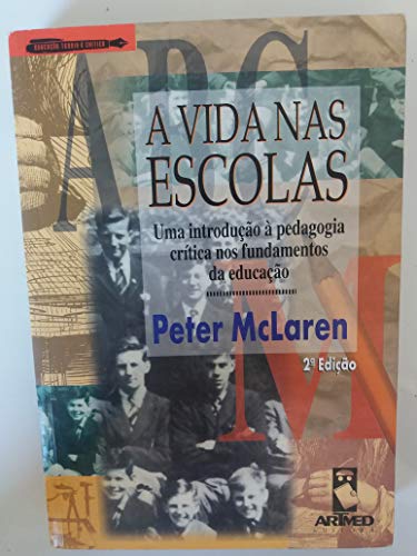 Ler A Vida Nas Escolas, do autor Peter Mclaren Ler A Vida Nas Escolas, do autor Peter Mclaren