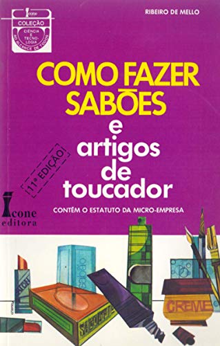 Ler Como Fazer Sabões e Artigos de Toucador, do autor Ribeiro de Mello Ler Como Fazer Sabões e Artigos de Toucador, do autor Ribeiro de Mello