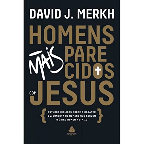 Ler Homens mais parecidos com Jesus: Estudos bíblicos sobre o caráter e a conduta de homens que seguem o único homem nota 10, do autor David Merkh Ler Homens mais parecidos com Jesus: Estudos bíblicos sobre o caráter e a conduta de homens que seguem o único homem nota 10, do autor David Merkh