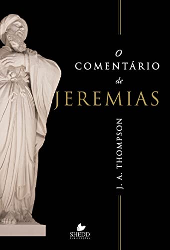 Ler Comentário de Jeremias, o, do autor J. A. Thompson
