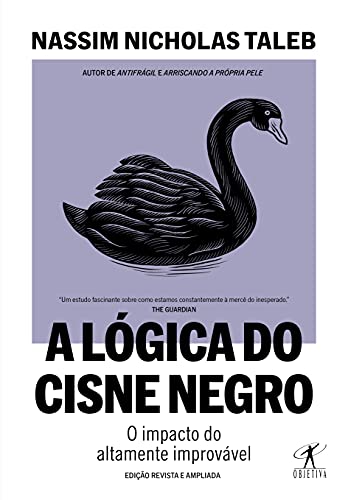 Ler A lógica do Cisne Negro (Edição revista e ampliada): O impacto do altamente improvável, do autor Nassim Nicholas Taleb Ler A lógica do Cisne Negro (Edição revista e ampliada): O impacto do altamente improvável, do autor Nassim Nicholas Taleb