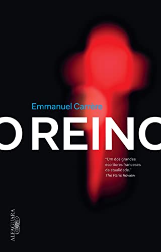 Ler O reino, do autor Emmanuel Carrère Ler O reino, do autor Emmanuel Carrère