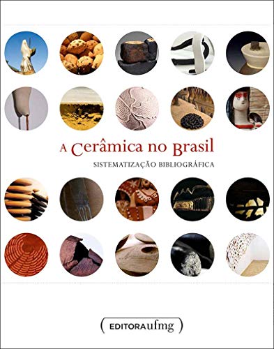Ler A Cerâmica no Brasil: Sistematização Bibliográfica (Volume 4), do autor Mary Di Iorio
