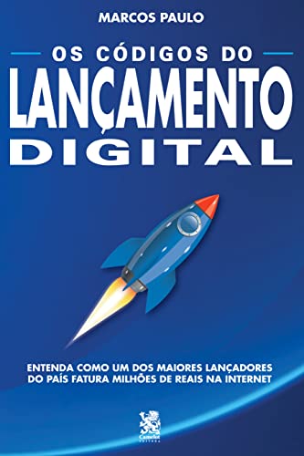 Ler Os códigos do lançamento digital: Entenda como um dos maiores lançadores do país fatura milhões de reais na internet, do autor Marcos Paulo Ler Os códigos do lançamento digital: Entenda como um dos maiores lançadores do país fatura milhões de reais na internet, do autor Marcos Paulo