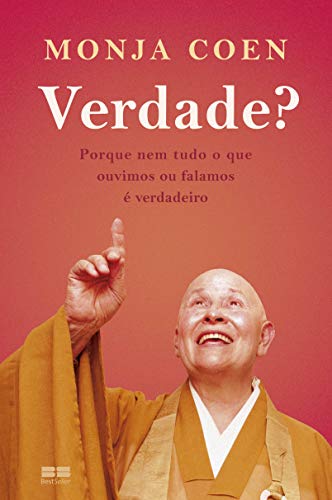 Ler Verdade?: Porque nem tudo o que ouvimos ou falamos é verdadeiro, do autor Monja Coen