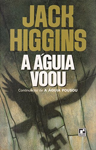 Ler A Aguia Voou, do autor Jack Higgins
