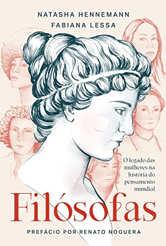 Ler Filósofas: O legado das mulheres na história do pensamento mundial, do autor Natasha Hennemann; Fabiana Lessa Ler Filósofas: O legado das mulheres na história do pensamento mundial, do autor Natasha Hennemann; Fabiana Lessa