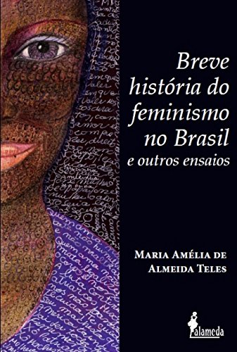 Ler Breve história do feminismo no Brasil e outros ensaios, do autor Maria Amélia de Almeida Teles
