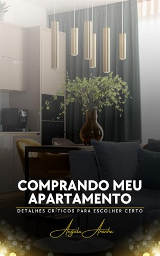 Ler Comprando meu apartamento: Detalhes críticos para escolher certo, de Angela Aranha