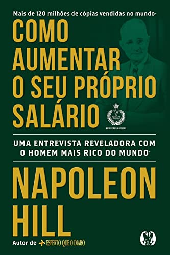 Capa de Como aumentar o seu próprio salário: Uma entrevista reveladora com o homem mais rico do mundo, de Napoleon Hill