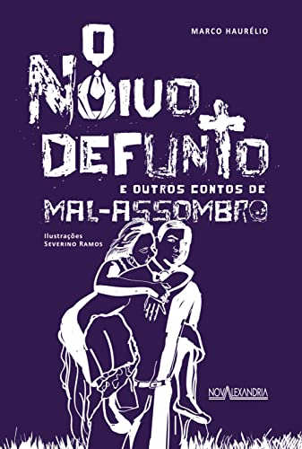 Ler O noivo defunto e outros contos de mal-assombro, do autor Marco Haurélio Ler O noivo defunto e outros contos de mal-assombro, do autor Marco Haurélio