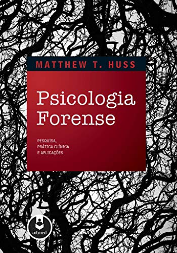 Ler Psicologia Forense: Pesquisa, Prática Clínica e Aplicações, do autor Matthew T. Huss Ler Psicologia Forense: Pesquisa, Prática Clínica e Aplicações, do autor Matthew T. Huss