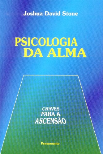 Ler Psicologia da Alma, do autor Joshua David Stone Ler Psicologia da Alma, do autor Joshua David Stone