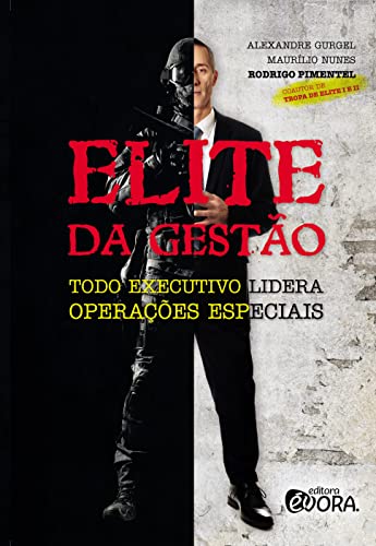 Ler Elite da Gestão: Todo executivo lidera operações especiais, do autor Alexandre Castanhola Gurgel; Maurilio Nunes da Conceição; Rodrigo Rodrigues Pimentel Ler Elite da Gestão: Todo executivo lidera operações especiais, do autor Alexandre Castanhola Gurgel; Maurilio Nunes da Conceição; Rodrigo Rodrigues Pimentel