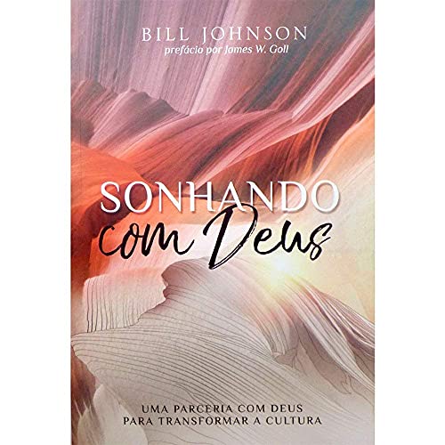 Ler Sonhando com Deus, do autor Bill Johnson Ler Sonhando com Deus, do autor Bill Johnson