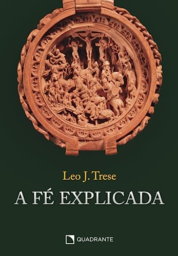 Ler A fé explicada - Capa dura, do autor Leo J. Trese Ler A fé explicada - Capa dura, do autor Leo J. Trese